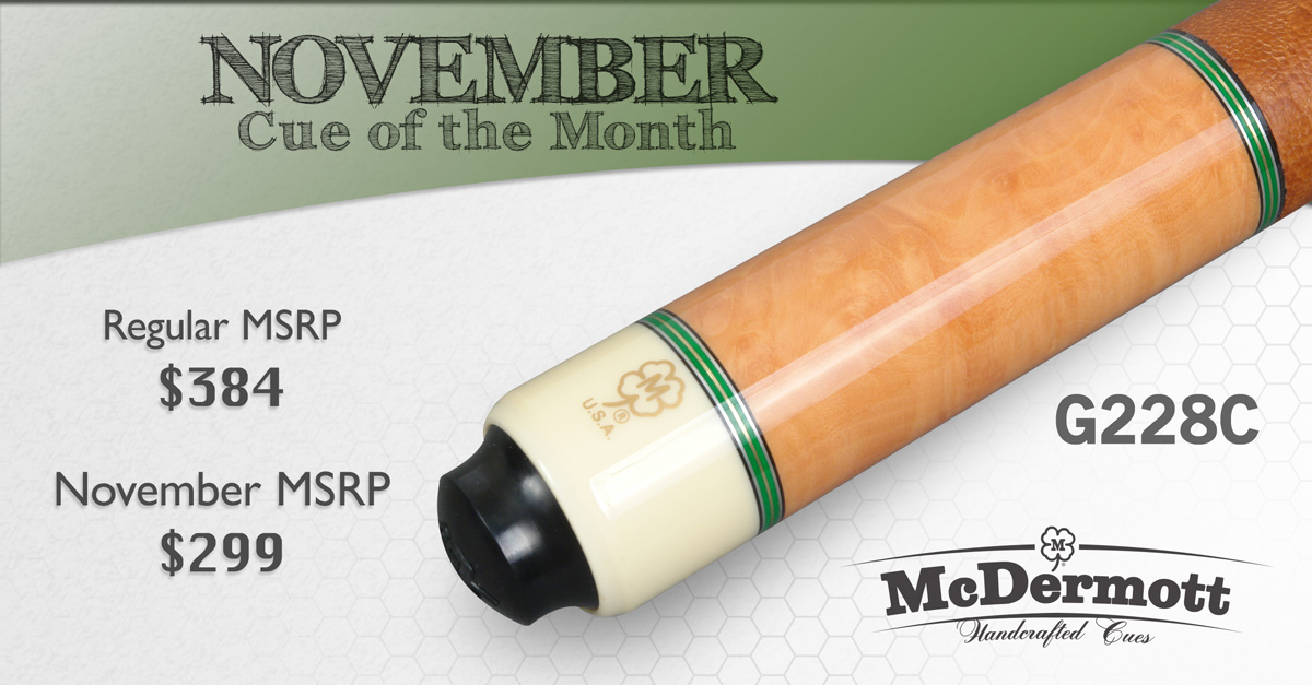 McDermott’s Cue of the Month for November 2014 – G228C